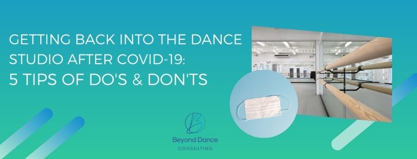 Getting back into the dance studio after COVID-19: Do’s & Don’ts