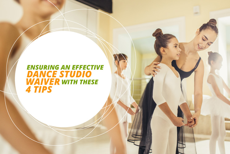 Ensure an Effective Dance Studio Waiver With These 4 Tips